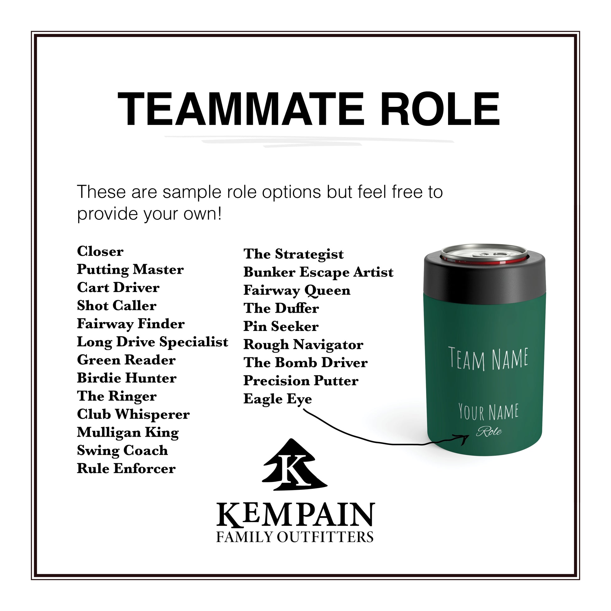 Teammate role suggested options for metal can holder featuring custom golf team names and funny player roles, perfect for golf enthusiasts and 4-some gifts. Ideal for tournaments, Father’s Day, and birthdays.